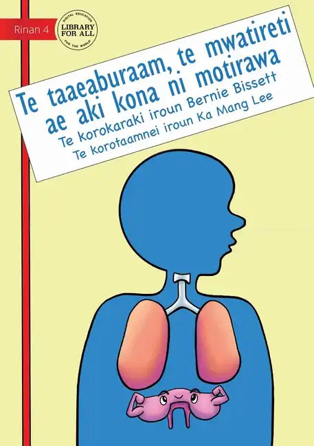 Your Diaphragm: The Muscle That Never Rests - Te taaeaburaam, te mwatireti ae aki kona ni motirawa (Te Kiribati): The Muscle That Never Rests - - Paperback
