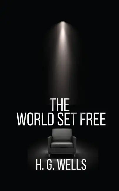 The World Set Free - Paperback