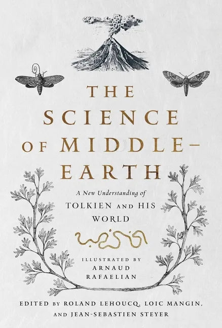 The Science of Middle-Earth: A New Understanding of Tolkien and His World - Paperback
