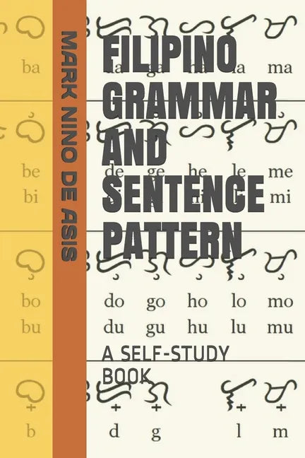 Filipino Grammar and Sentence Pattern: A Self-Study Book - Paperback