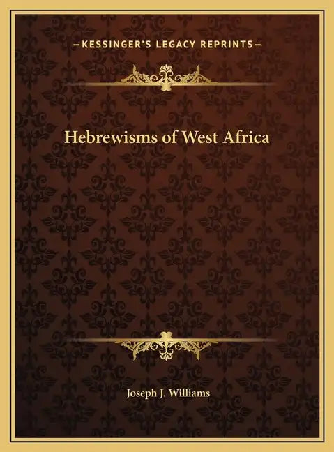Hebrewisms of West Africa - Hardcover