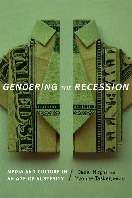 Gendering the Recession: Media and Culture in an Age of Austerity - Paperback