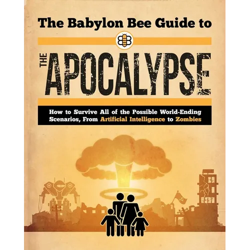 The Babylon Bee Guide to the Apocalypse - Paperback