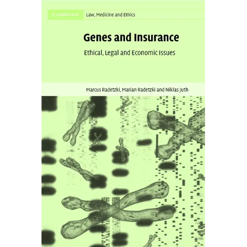 Genes and Insurance: Ethical, Legal and Economic Issues