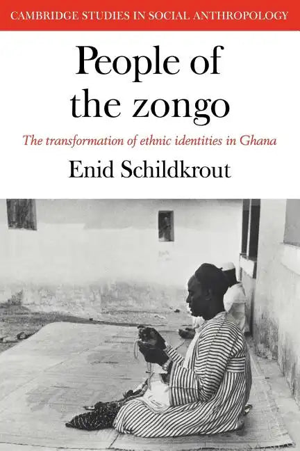 People of the Zongo: The Transformation of Ethnic Identities in Ghana - Paperback