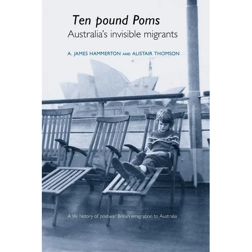 'Ten Pound Poms': A Life History of British Postwar Emigration to Australia - Paperback