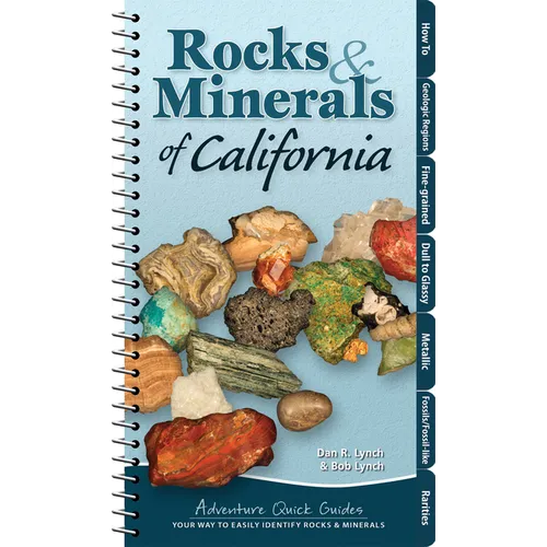 Rocks & Minerals of California: Your Way to Easily Identify Rocks & Minerals