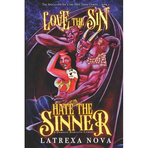 Love the Sin, Hate the Sinner: A Demonic Romantic Comedy - Paperback