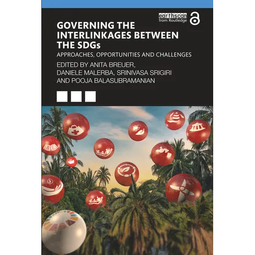 Governing the Interlinkages Between the Sdgs: Approaches, Opportunities and Challenges - Paperback