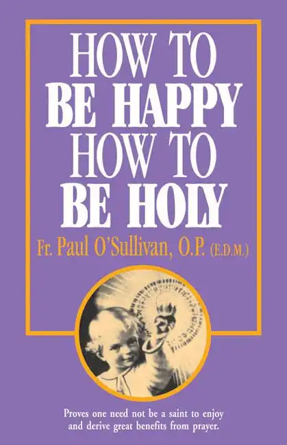 How to Be Happy - How to Be Holy - Paperback