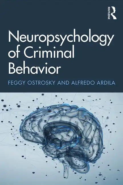 Neuropsychology of Criminal Behavior - Paperback