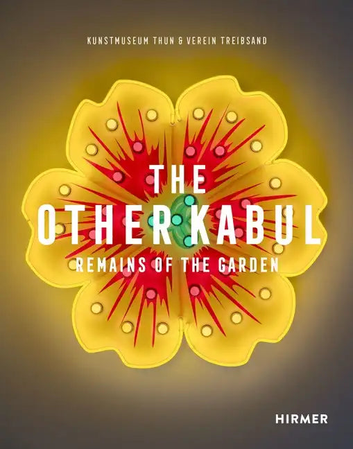 The Other Kabul: Remains of the Garden - Hardcover