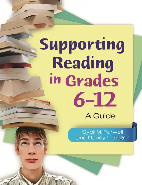 Supporting Reading in Grades 6-12: A Guide - Paperback