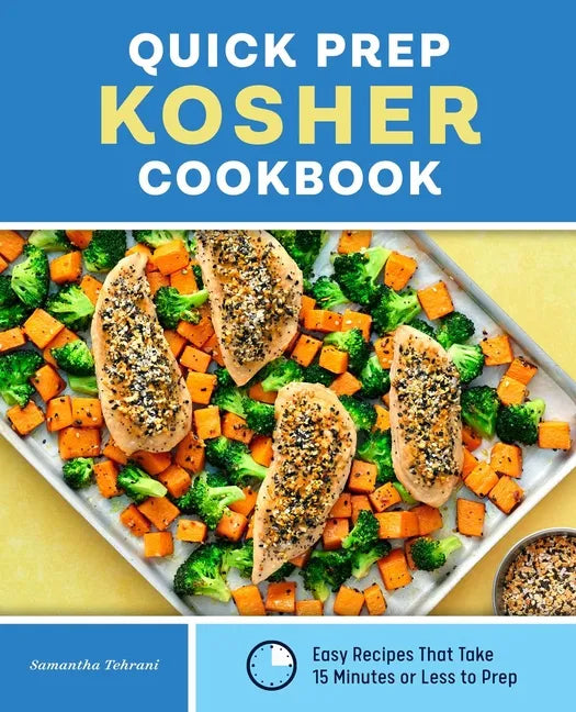 Quick Prep Kosher Cookbook: Easy Recipes That Take 15 Minutes or Less to Prep - Paperback