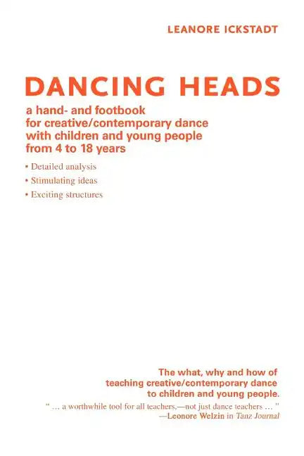 Dancing Heads: A Hand- And Footbook for Creative/Contemporary Dance with Children and Young People from 4 to 18 Years - Paperback