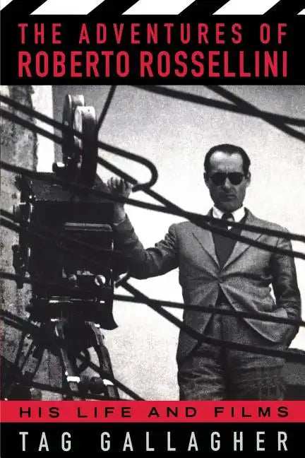 The Adventures of Roberto Rossellini: His Life and Films - Paperback
