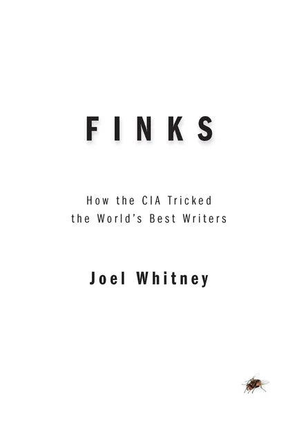 Finks: How the C.I.A. Tricked the World's Best Writers - Paperback