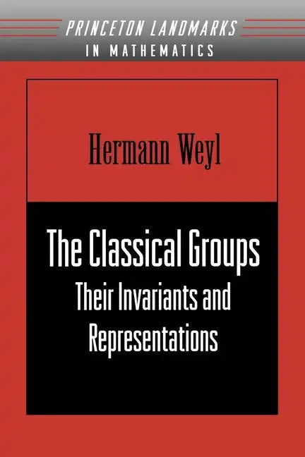 The Classical Groups: Their Invariants and Representations - Paperback
