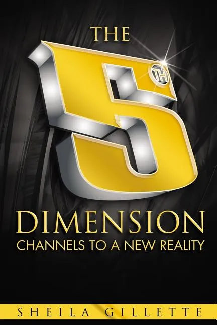 The 5th Dimension: Channels to a New Reality - Paperback