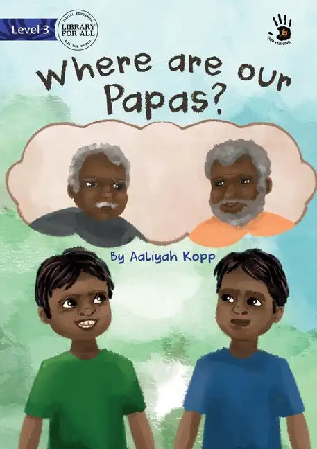 Where are our Papas? - Our Yarning - Paperback