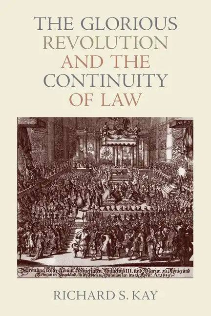 The Glorious Revolution and the Continuity of Law - Paperback