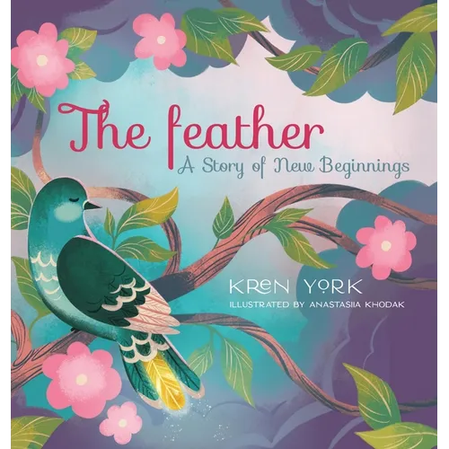 The Feather: A Story of New Beginnings - Hardcover