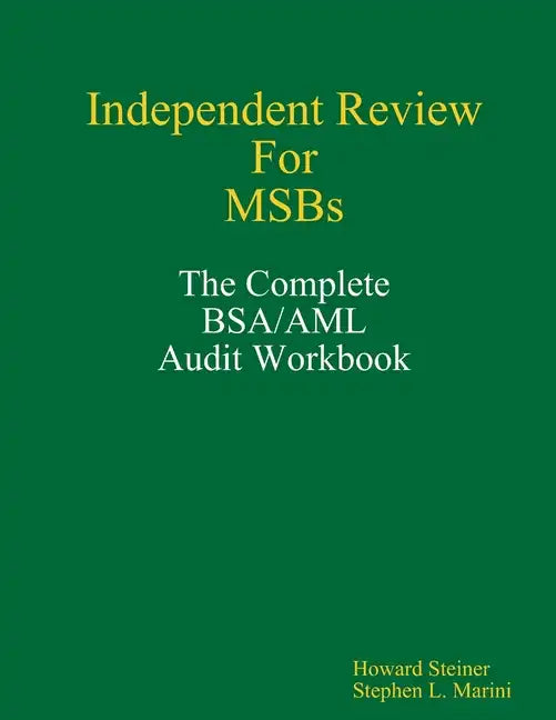 Independent Review for MSBs - The Complete BSA/AML Audit Workbook - Paperback