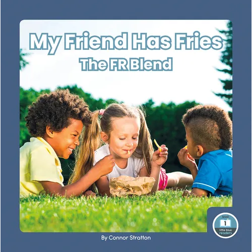 My Friend Has Fries: The Fr Blend - Library Binding