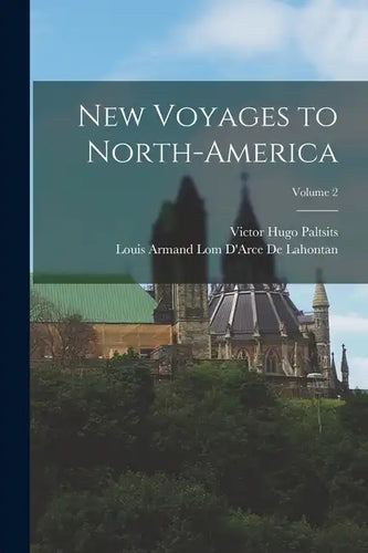 New Voyages to North-America; Volume 2 - Paperback