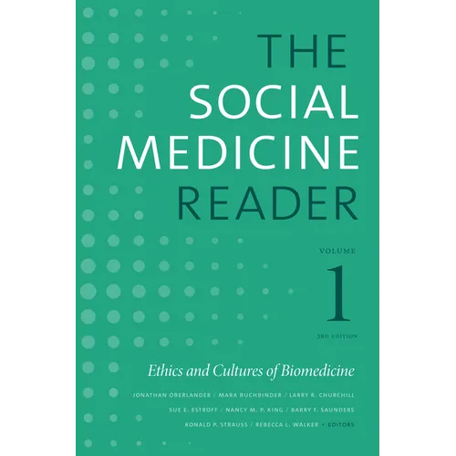 The Social Medicine Reader, Volume I, Third Edition: Ethics and Cultures of Biomedicine - Paperback