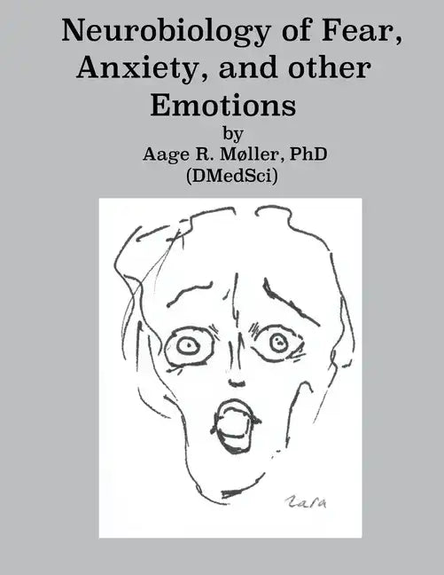 Neurobiology of Fear, Anxiety and other Emotions - Paperback