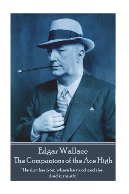 Edgar Wallace - The Companions of the Ace High: 