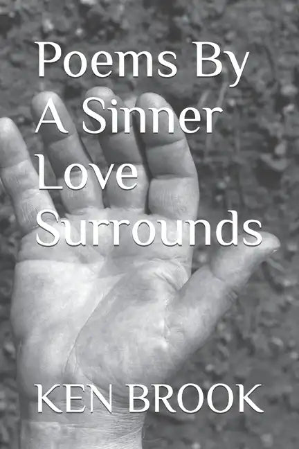 Poems By A Sinner Love Surrounds - Paperback