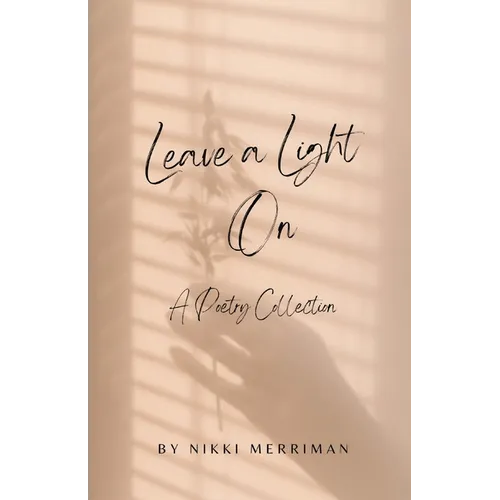 Leave A Light On: A Collection of Poems - Paperback