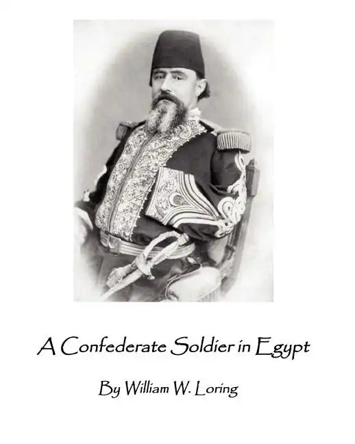 A Confederate Soldier in Egypt: Late Colonel in U.S. Army, Major-General in the Confederate Service, - Paperback