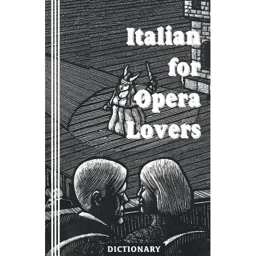 Italian for Opera Lovers: Dictionary - Paperback
