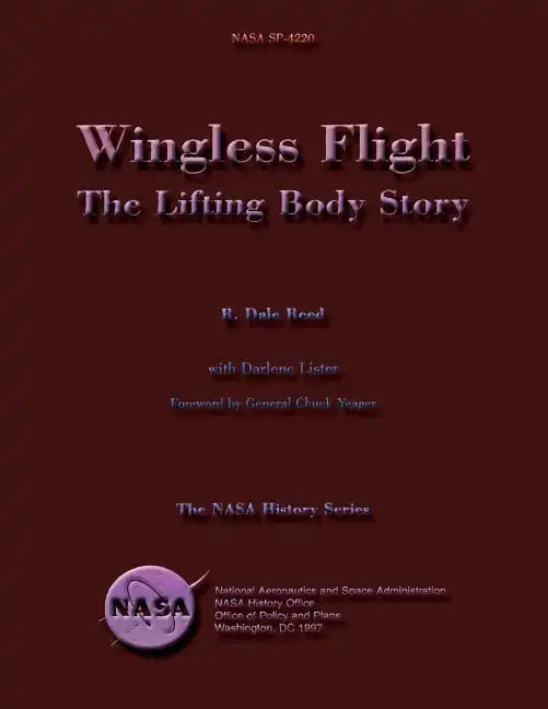 Wingless Flight: The Lifting Body Story - Paperback