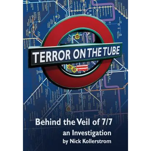 Terror on the Tube: Behind the Veil of 7/7, an Investigation - 3rd Ed. - Paperback