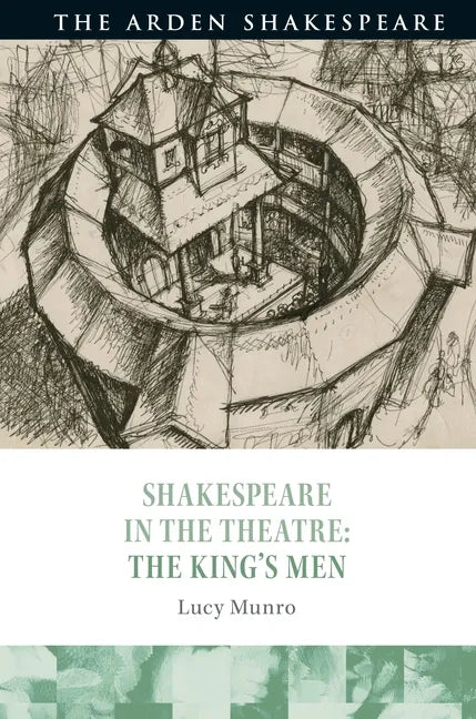 Shakespeare in the Theatre: The King's Men - Paperback