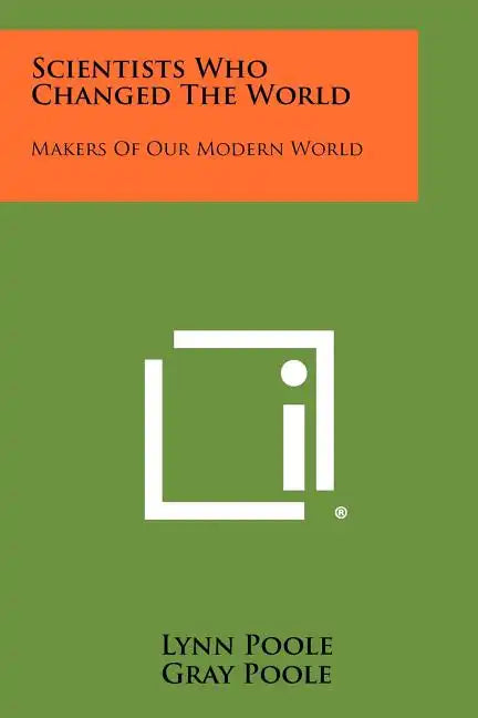 Scientists Who Changed the World: Makers of Our Modern World - Paperback