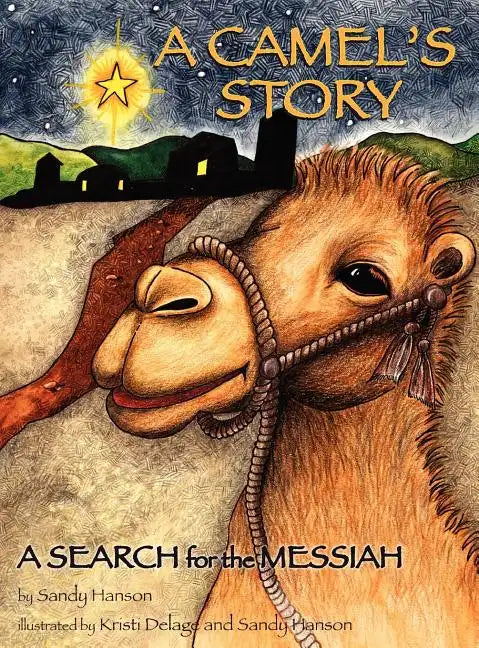 A CAMEL'S STORY, A SEARCH for the MESSIAH - Hardcover