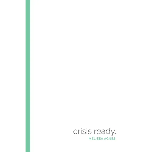 Crisis Ready: Building an Invincible Brand in an Uncertain World - Paperback