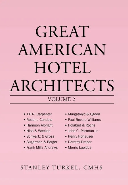 Great American Hotel Architects Volume 2 - Hardcover