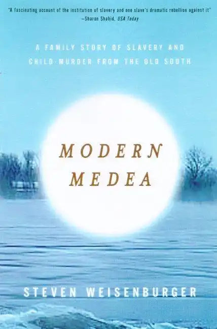 Modern Medea: A Family Story of Slavery and Child-Murder from the Old South - Paperback