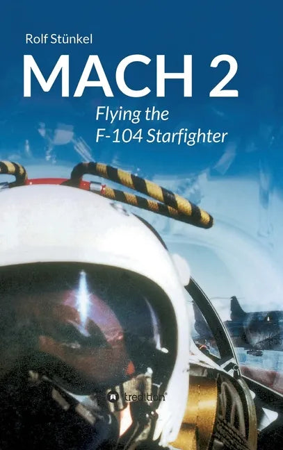 Mach 2: Flying the F-104 Starfighter - Hardcover