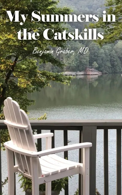 My Summers in the Catskills - Hardcover