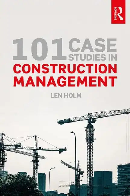 101 Case Studies in Construction Management - Paperback