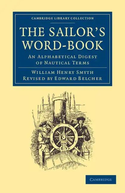 The Sailor's Word-Book: An Alphabetical Digest of Nautical Terms - Paperback