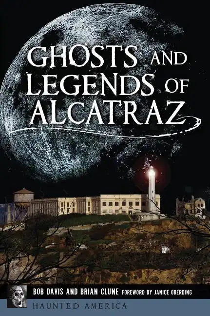 Ghosts and Legends of Alcatraz - Paperback