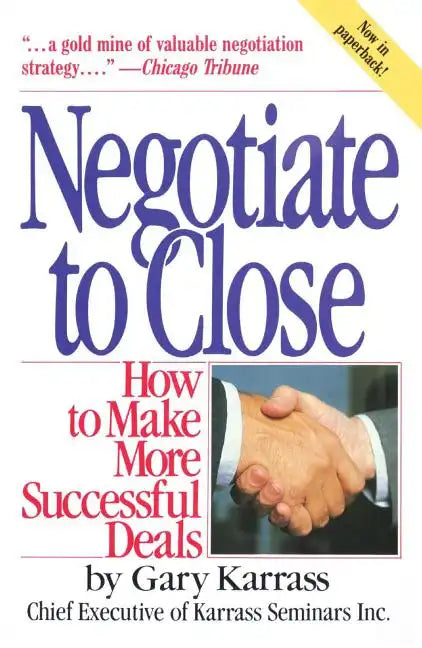 Negotiate to Close: How to Make More Successful Deals - Paperback